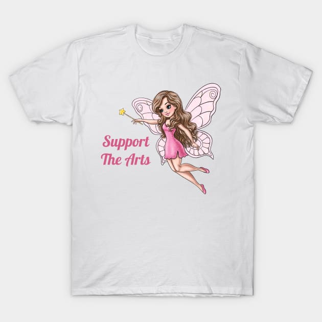 Support The Arts Fairy T-Shirt by AGirlWithGoals